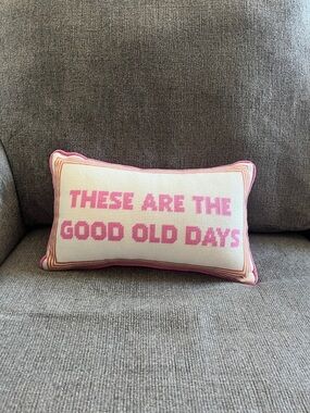 Pink "These Are The Good Old Days" Accent Pillow
